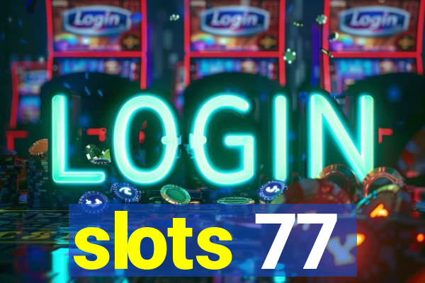 slots 77